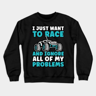 I Just want to Race RC Cars Funny RC Car Racing Crewneck Sweatshirt